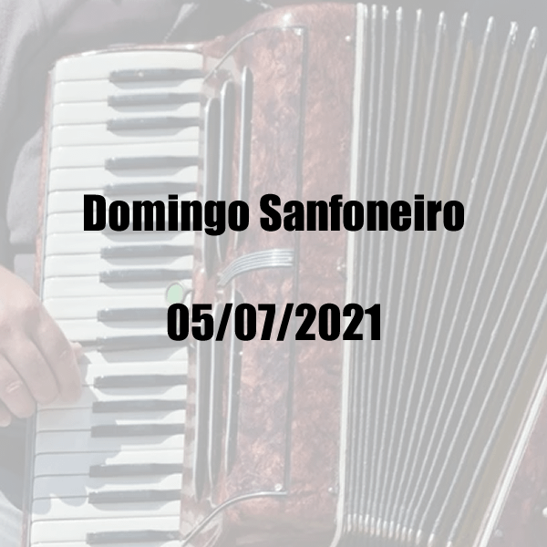 Domingo Sanfoneiro 25/07/2021